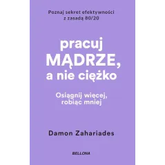 PRACUJ MĄDRZE, A NIE CIĘŻKO