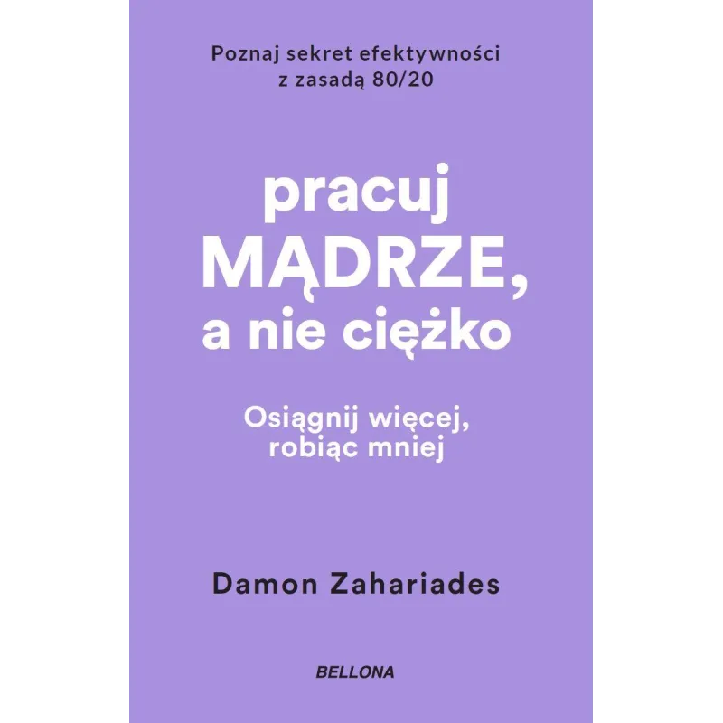 PRACUJ MĄDRZE, A NIE CIĘŻKO