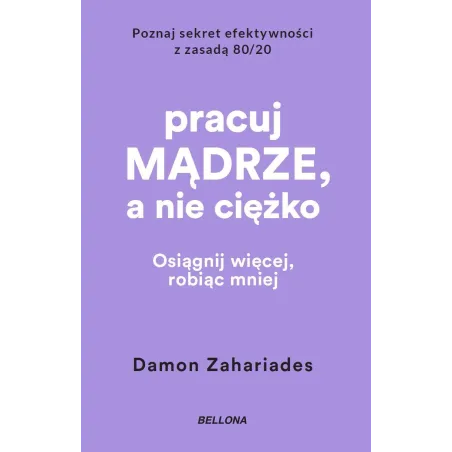 Pracuj Mądrze, A Nie Ciężko
