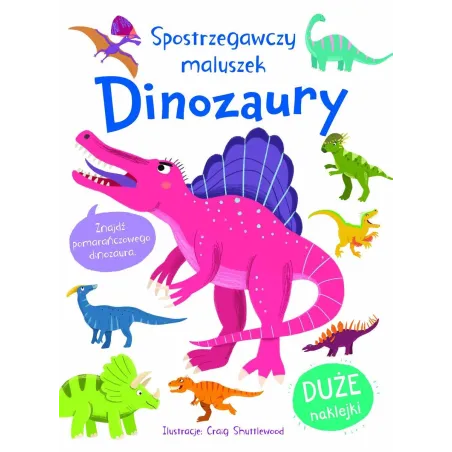 Dinozaury. Spostrzegawczy Maluszek. Książeczka Z Naklejkami