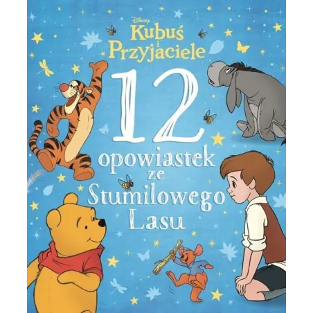 Disney Kubuś I Przyjaciele. 12 Opowiastek Ze Stumilowego Lasu