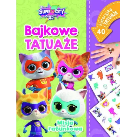 Disney Junior Superkoty. Puszysta Moc. Misja Ratunkowa. Bajkowe Tatuaże