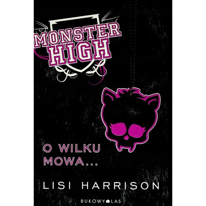 MONSTER HIGH O WILKU MOWA - Bukowy las