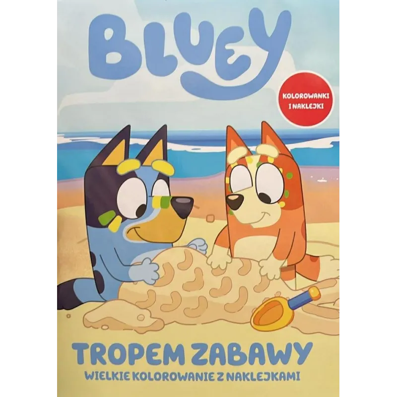 BLUEY. TROPEM ZABAWY. WIELKIE KOLOROWANIE Z NAKLEJKAMI BLUEY. TROPEM ZABAWY. WIELKIE KOLOROWANIE Z NAKLEJKAMI