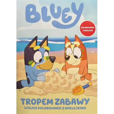 Bluey. Tropem Zabawy. Wielkie Kolorowanie Z Naklejkami Bluey. Tropem Zabawy. Wielkie Kolorowanie Z Naklejkami