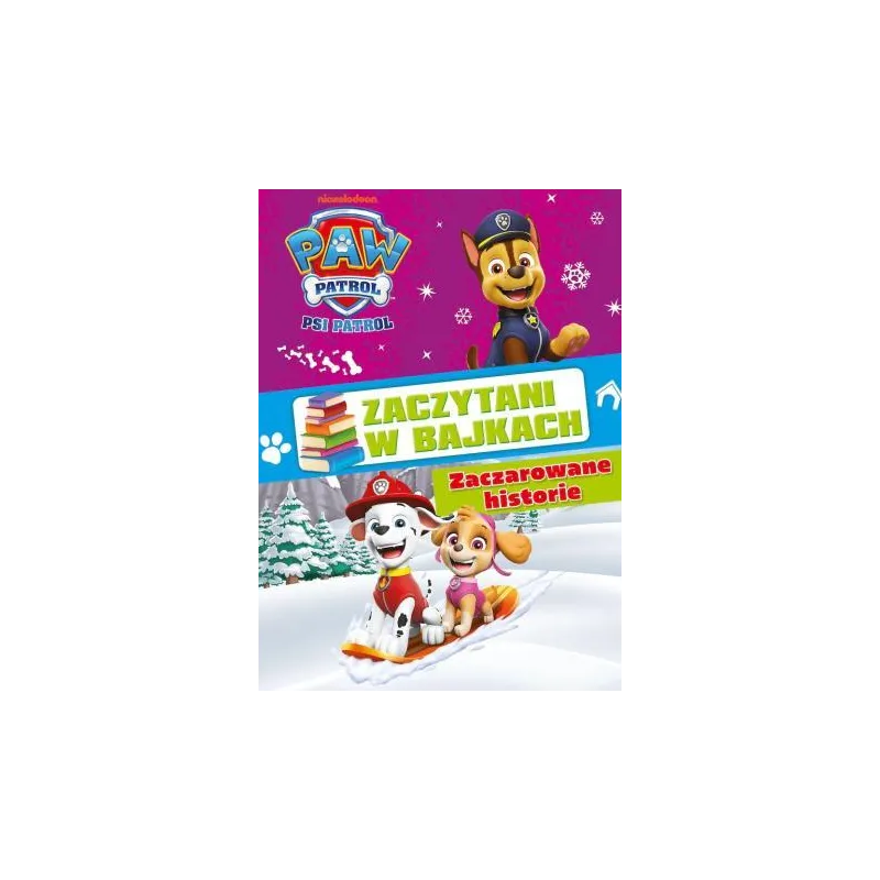 PSI PATROL. ZACZAROWANE HISTORIE. ZACZYTANI W BAJKACH PSI PATROL. ZACZAROWANE HISTORIE. ZACZYTANI W BAJKACH