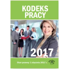 KODEKS PRACY 2017 - Wiedza i Praktyka