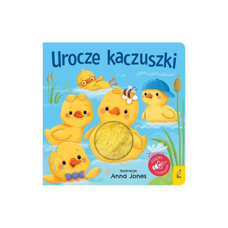 UROCZE KACZUSZKI. NACIŚNIJ BRZUSZEK. KSIĄŻKA Z DŹWIĘKIEM UROCZE KACZUSZKI. NACIŚNIJ BRZUSZEK. KSIĄŻKA Z DŹWIĘKIEM