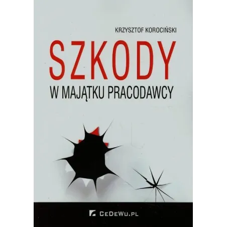 Szkody W Majątku Pracodawcy Krzysztof Korociński Szkody W Majątku Pracodawcy Krzysztof Korociński