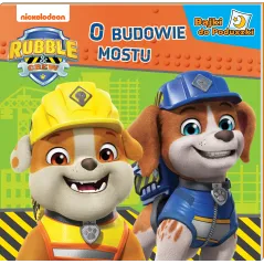 O BUDOWIE MOSTU. RUBBLE AND CREW. BAJKI DO PODUSZKI