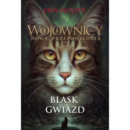 Blask Gwiazd. Wojownicy. Nowa Przepowiednia