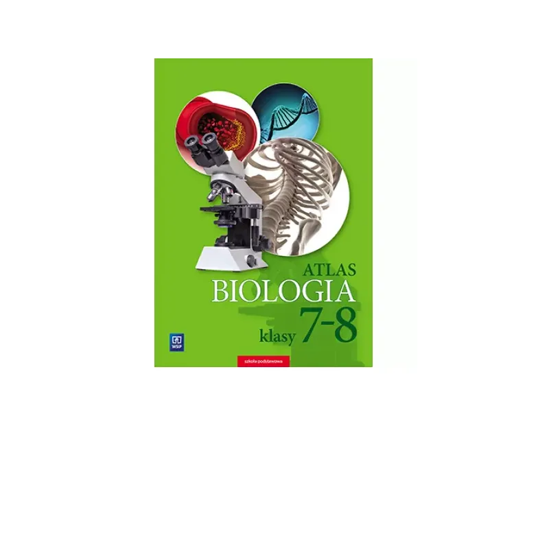 Biologia atlas dla klasy 78 szkoły podstawowej 178105 Anna Michalik Biologia atlas dla klasy 78 szkoły podstawowej 178105 Anna Michalik