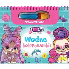 I LOVE VIP PETS. KOLOROWANKI WODNE I MAGICZNY PISAK