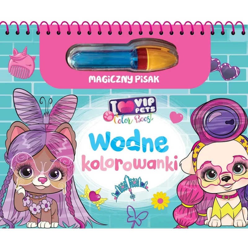 I LOVE VIP PETS. KOLOROWANKI WODNE I MAGICZNY PISAK