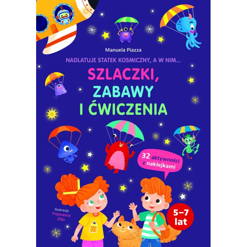 NADLATUJE STATEK KOSMICZNY, A W NIM... SZLACZKI, ZABAWY I ĆWICZENIA 5-7 LAT