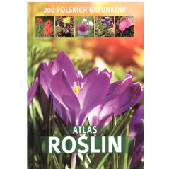 ATLAS ROŚLIN 200 POLSKICH GATUNKÓW Aleksandra Halarewicz - SBM