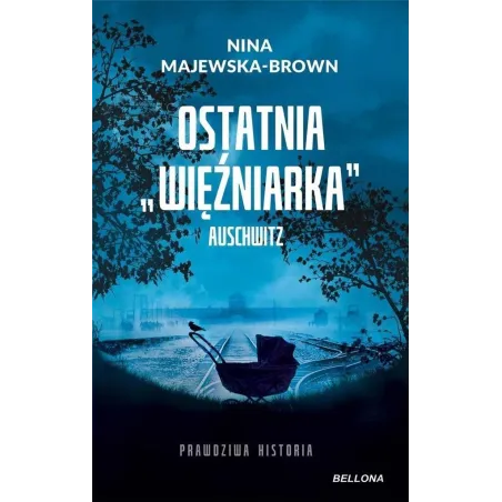 Ostatnia Więźniarka Auschwitz