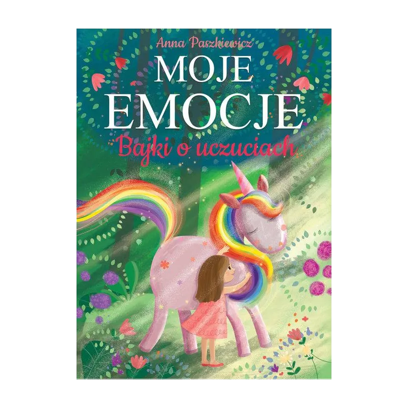 MOJE EMOCJE. BAJKI O UCZUCIACH