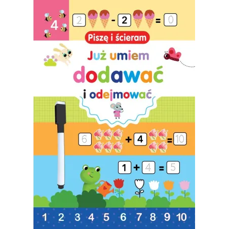 JUŻ UMIEM DODAWAĆ I ODEJMOWAĆ. PISZĘ I ŚCIERAM