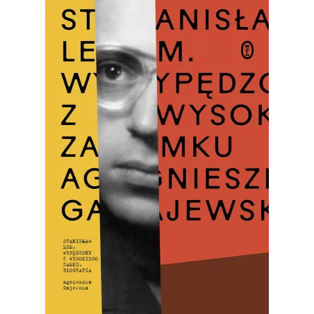 Stanisław Lem. Wypędzony Z Wysokiego Zamku Agnieszka Gajewska
