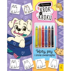 Koty psy i inne zwierzęta. Rysowanie krok po kroku z kredkami Ewelina Protasewicz