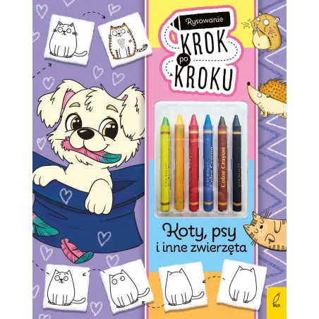Koty psy i inne zwierzęta. Rysowanie krok po kroku z kredkami Ewelina Protasewicz