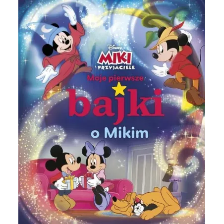 Disney Miki I Przyjaciele. Moje Pierwsze Bajki O Mikim