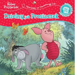 DISNEY KUBUŚ I PRZYJACIELE. DZIELNY JAK PROSIACZEK. OPOWIASTKI ZE STUWIEKOWEGO LASU