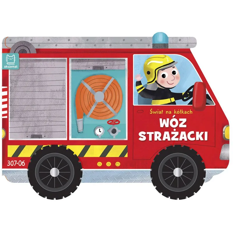WÓZ STRAŻACKI. ŚWIAT NA KÓŁKACH
