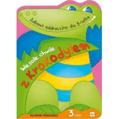 WESOŁE CHWILE Z KROKODYLEM 3 KOLOROWE PRZEDSZKOLE - Aksjomat