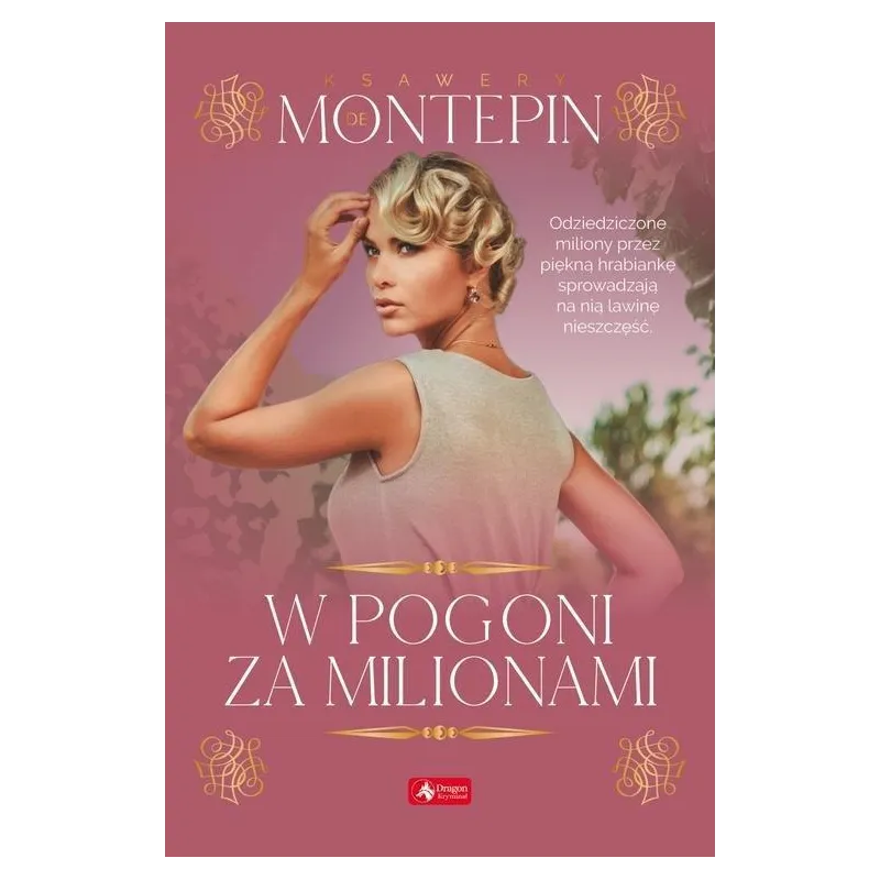 W POGONI ZA MILIONAMI Ksawery De Montépin - Dragon
