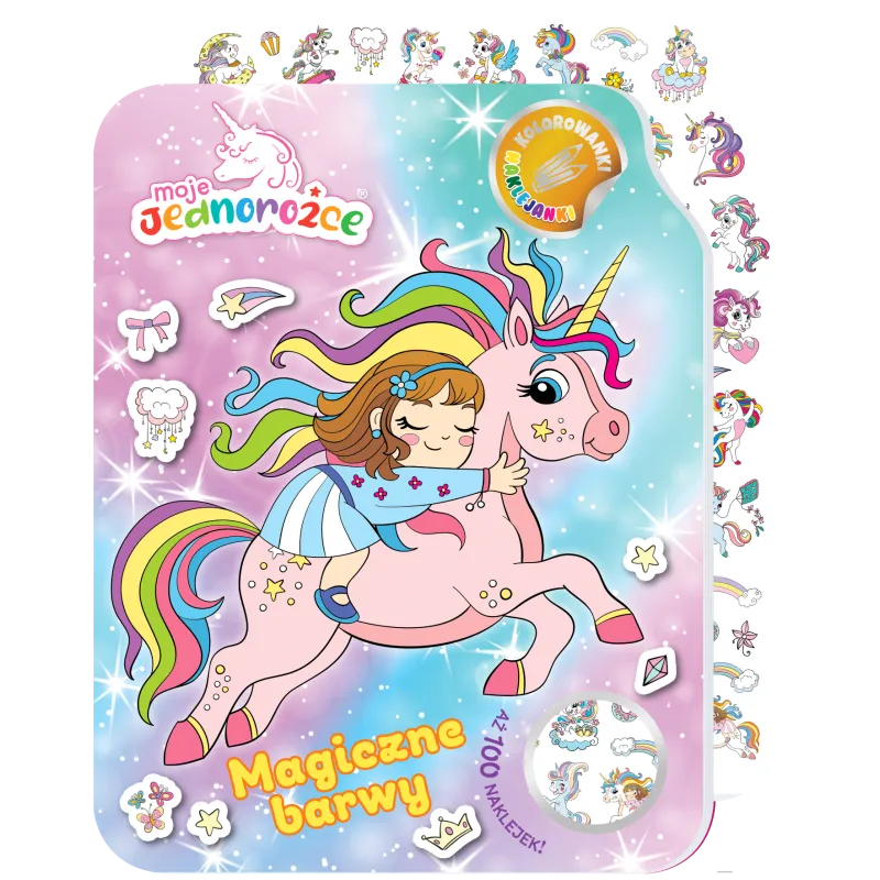 MOJE JEDNOROŻCE. MAGICZNE BARWY. KOLOROWANKI NAKLEJANKI