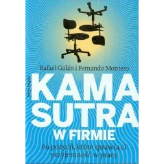KAMASUTRA W PRACY Rafael Galan, Fernando Montero - Świat Książki