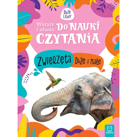 Zwierzęta Duże I Małe. Wyrazy I Zdania Do Nauki Czytania