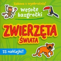 ZWIERZĘTA ŚWIATA. ZABAWA Z WYOBRAŹNIĄ! WESOŁE BAZGROŁKI