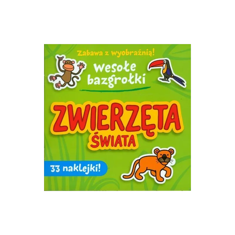ZWIERZĘTA ŚWIATA. ZABAWA Z WYOBRAŹNIĄ! WESOŁE BAZGROŁKI