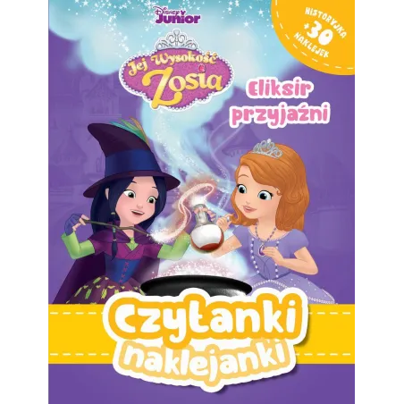 Disney Junior Jej Wysokość Zosia. Eliksir Przyjaźni. Czytanki Naklejanki 3+