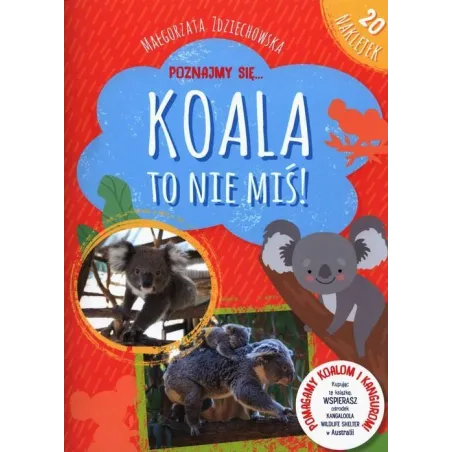Koala To Nie Miś! Poznajmy Się. Książeczka Z Naklejkami