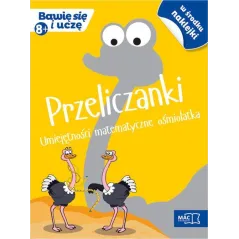 PRZELICZANKI UMIEJĘTNOŚCI MATEMATYCZNE OŚMIOLATKA BAWIĘ SIĘ I UCZĘ