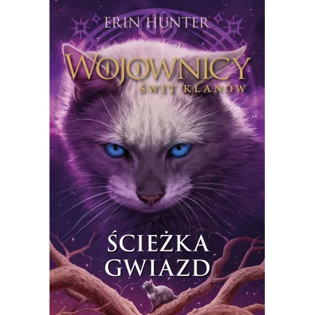 Ścieżka Gwiazd. Wojownicy. Świt Klanów