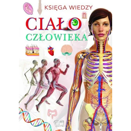 Ciało Człowieka. Księga Wiedzy