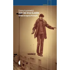 ŻEBY NIE BYŁO ŚLADÓW Cezary Łazarewicz - Czarne