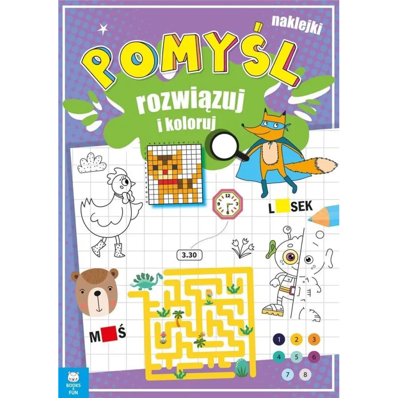 POMYŚL, ROZWIĄZUJ I KOLORUJ. KSIĄŻECZKA Z NAKLEJKAMI