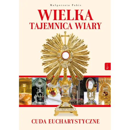 Wielka Tajemnica Wiary Cuda Eucharystyczne Małgorzata Pabis