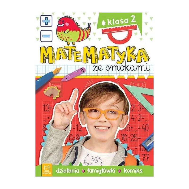 MATEMATYKA ZE SMOKAMI KLASA 2. DZIAŁANIA, ŁAMIGŁÓWKI, KOMIKS - Aksjomat