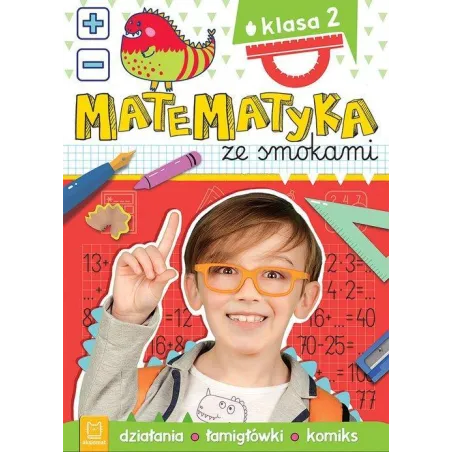 MATEMATYKA ZE SMOKAMI KLASA 2. DZIAŁANIA, ŁAMIGŁÓWKI, KOMIKS - Aksjomat