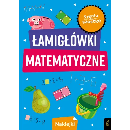 Łamigłówki Matematyczne. Szkoła Na Szóstkę
