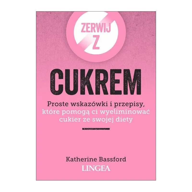 ZERWIJ Z CUKREM Katherine Bassford - Lingea
