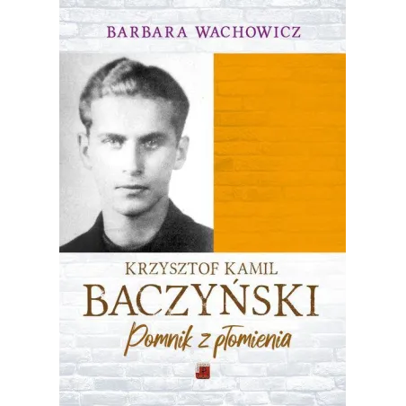 Krzysztof Kamil Baczyński. Pomnik Z Płomienia