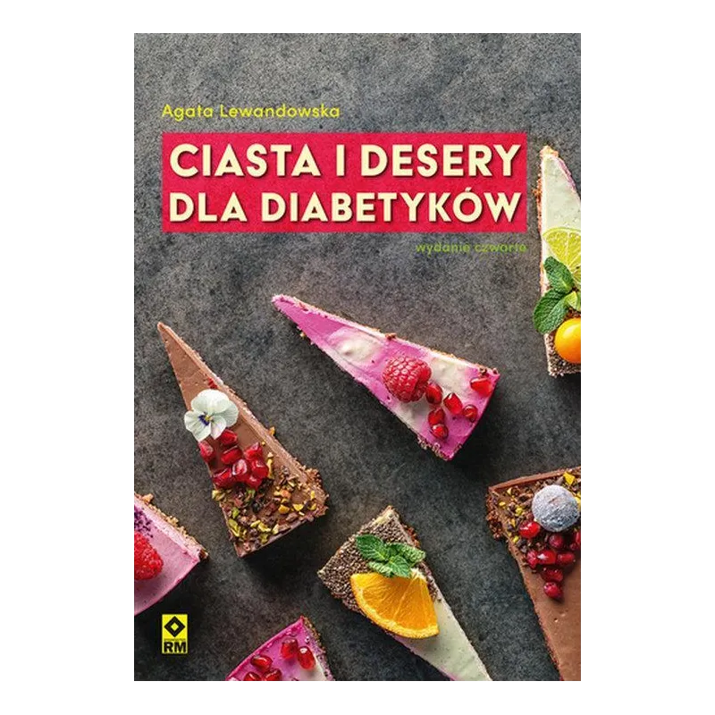CIASTA I DESERY DLA DIABETYKÓW - Wydawnictwo RM